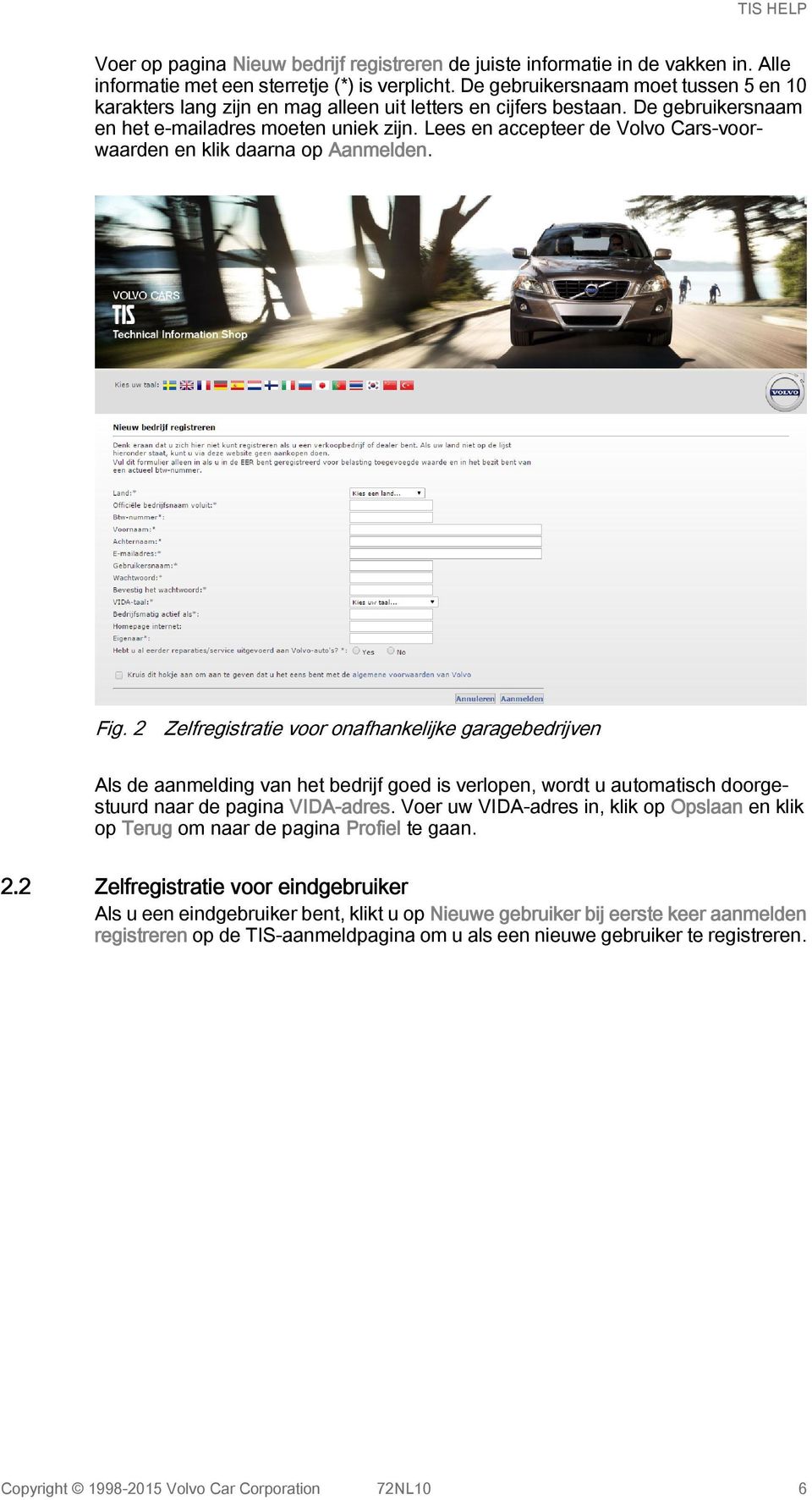 Lees en accepteer de Volvo Cars-voorwaarden en klik daarna op Aanmelden. Fig.