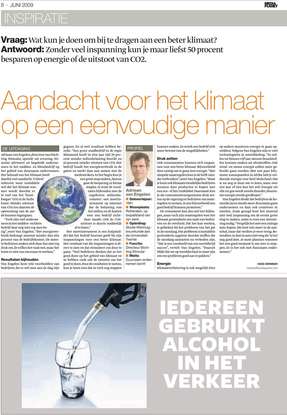 Aandacht voor het klimaat op een eenvoudige manier de uitdaging Adriaan van Engelen, directeur van Stichting Stimular, spreekt uit ervaring.