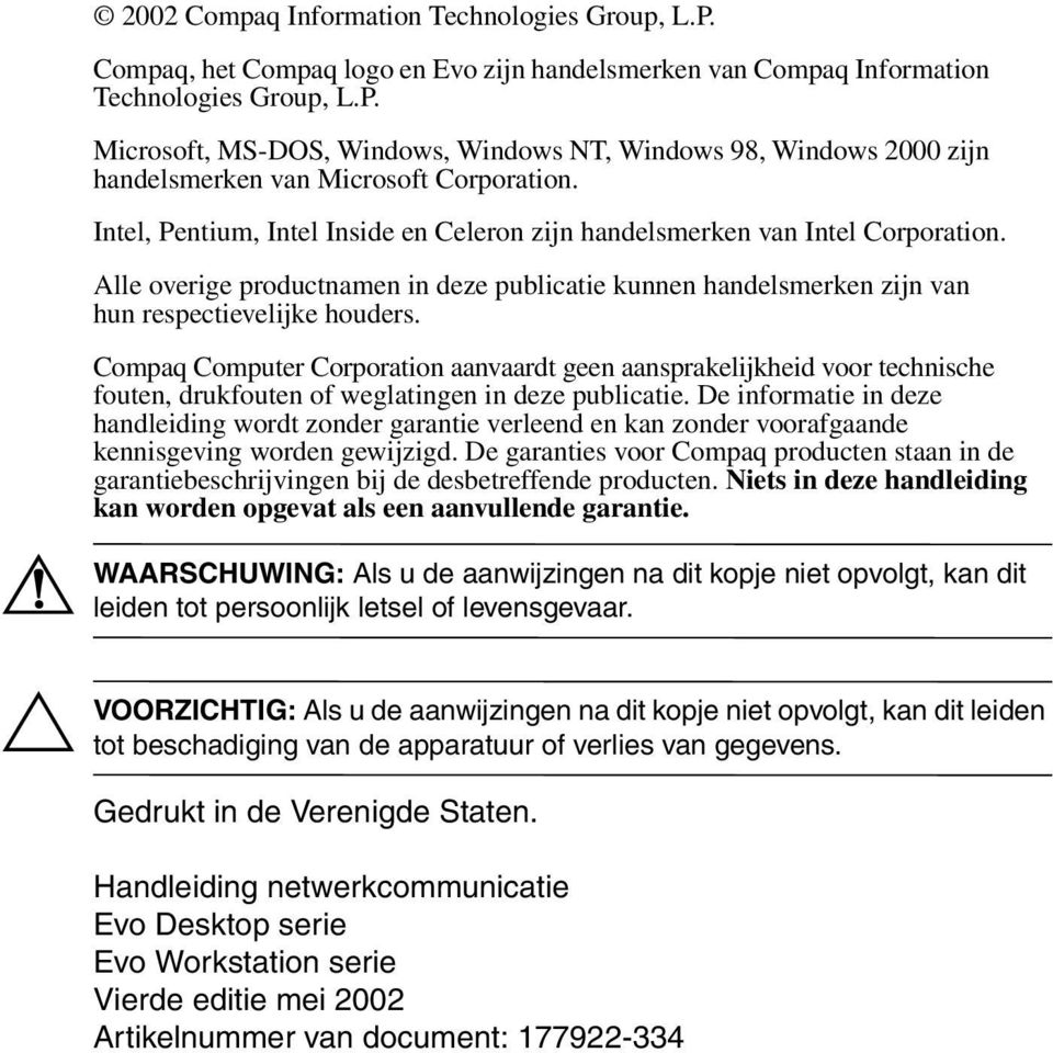 Compaq Computer Corporation aanvaardt geen aansprakelijkheid voor technische fouten, drukfouten of weglatingen in deze publicatie.