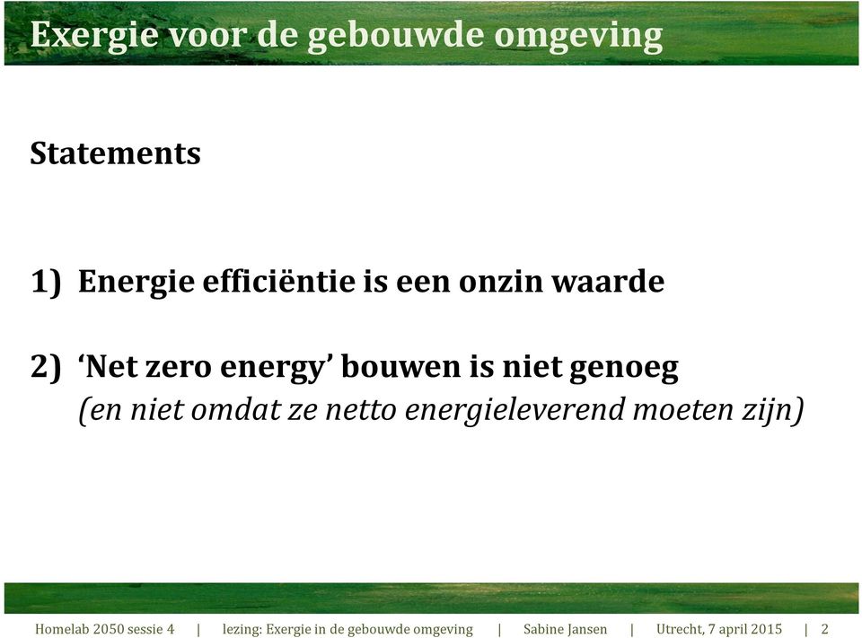 omdat ze netto energieleverend moeten zijn) Homelab 2050 sessie 4