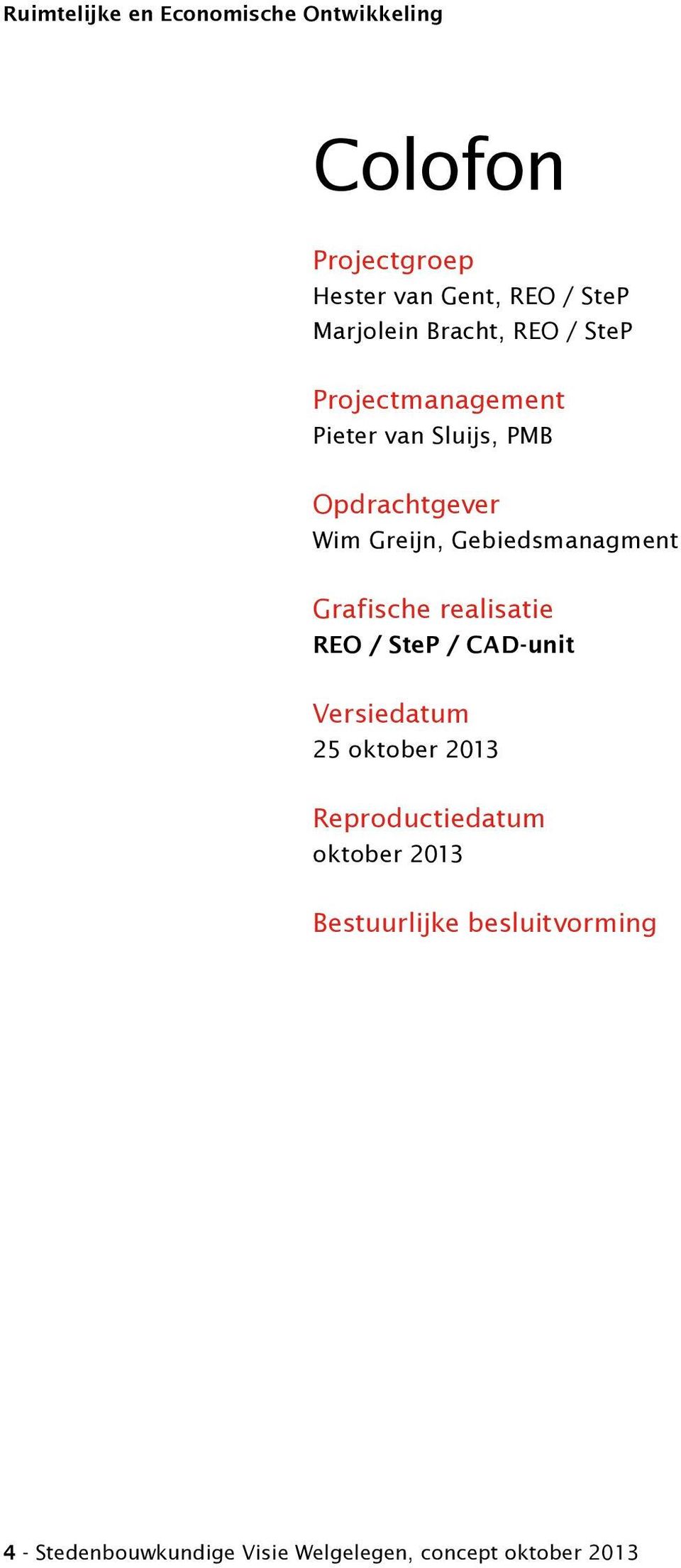 Gebiedsmanagment Grafische realisatie REO / SteP / CAD-unit Versiedatum 25 oktober 2013