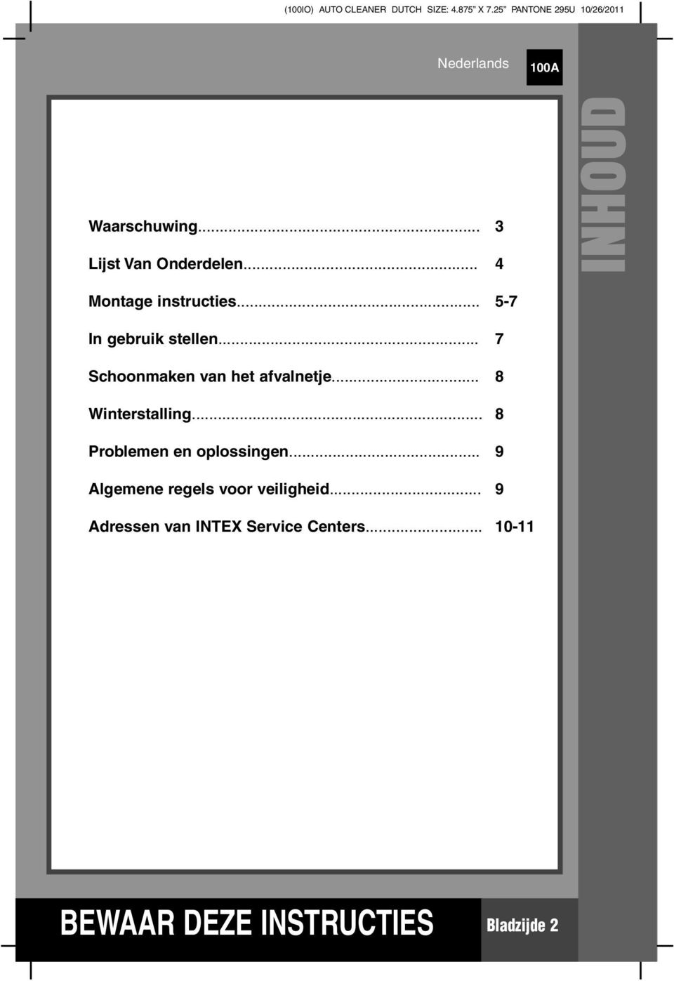 .. 8 Winterstalling... 8 Problemen en oplossingen.