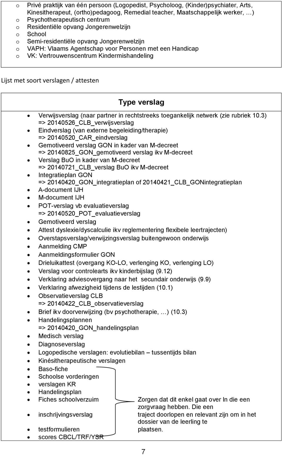 Verwijsverslag (naar partner in rechtstreeks tegankelijk netwerk (zie rubriek 10.