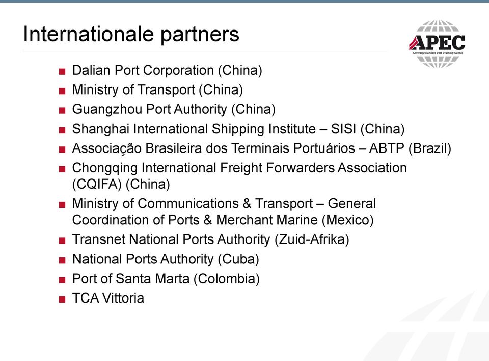 Freight Forwarders Association (CQIFA) (China) Ministry of Communications & Transport General Coordination of Ports & Merchant