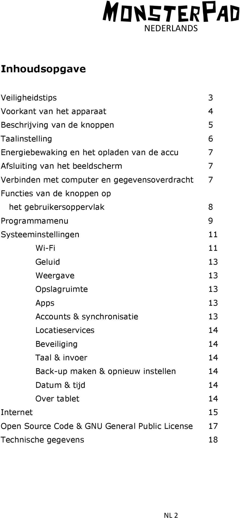 Systeeminstellingen 11 Wi-Fi 11 Geluid 13 Weergave 13 Opslagruimte 13 Apps 13 Accounts & synchronisatie 13 Locatieservices 14 Beveiliging 14 Taal &