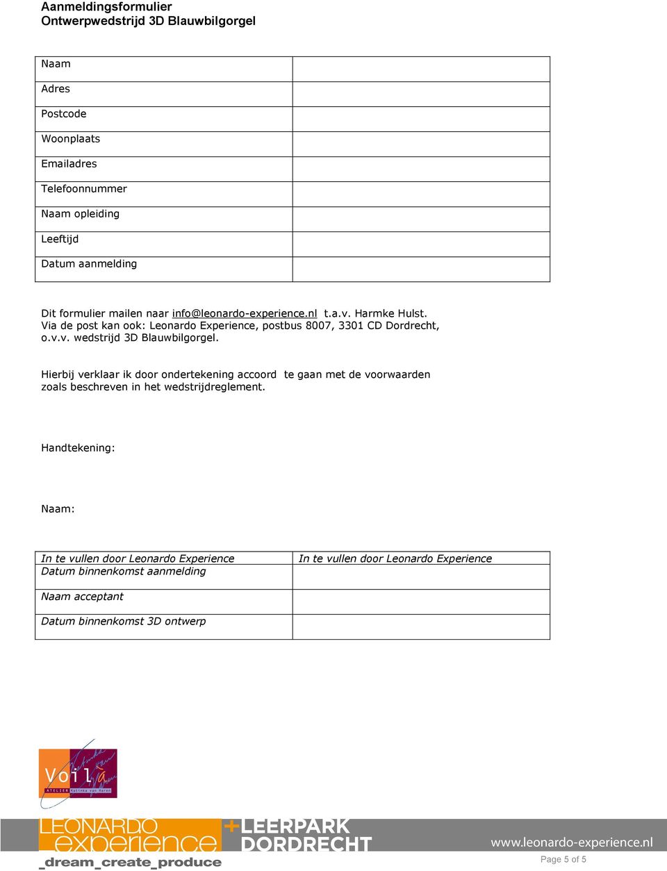 Hierbij verklaar ik door ondertekening accoord te gaan met de voorwaarden zoals beschreven in het wedstrijdreglement.