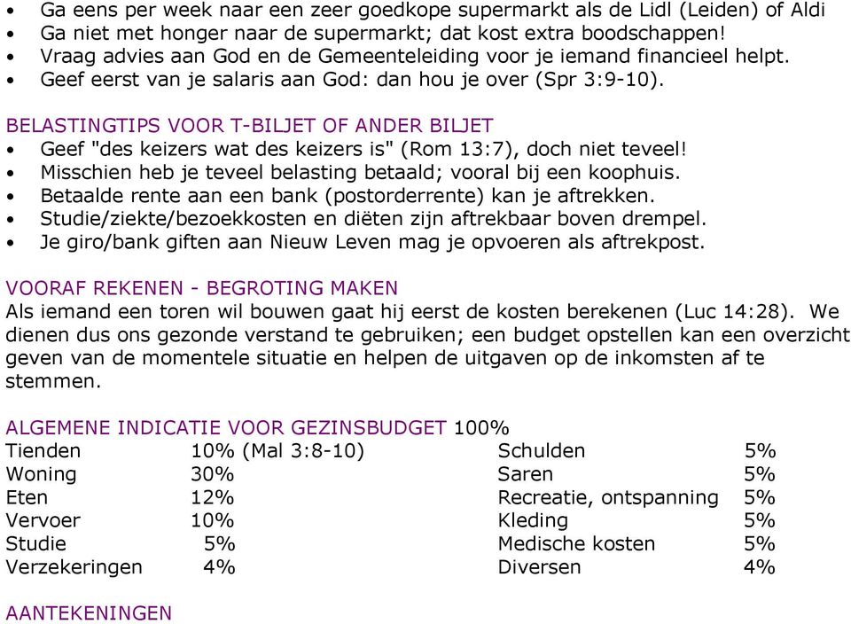 BELASTINGTIPS VOOR T-BILJET OF ANDER BILJET Geef "des keizers wat des keizers is" (Rom 13:7), doch niet teveel! Misschien heb je teveel belasting betaald; vooral bij een koophuis.