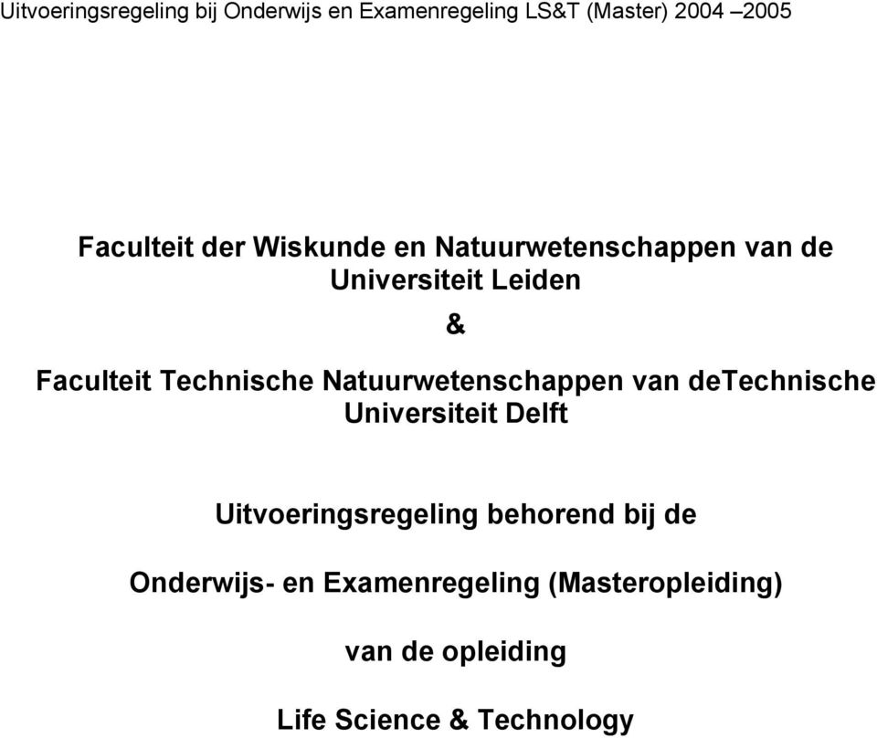 Universiteit Delft Uitvoeringsregeling behorend bij de Onderwijs- en