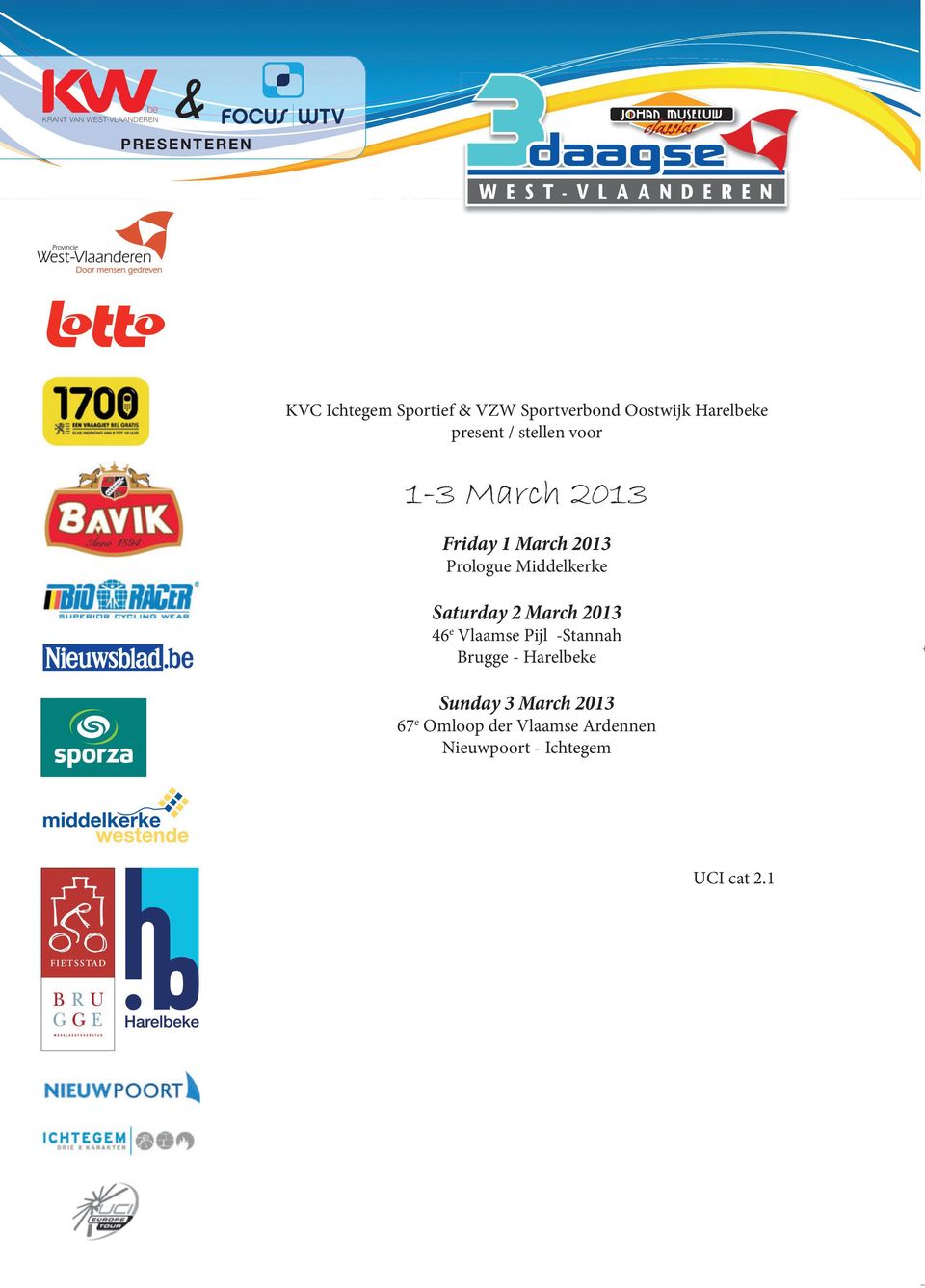 Saturday 2 March 2013 46 e Vlaamse Pijl -Stannah Brugge - Harelbeke