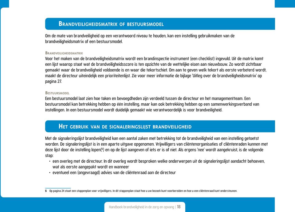 Uit de matrix komt een lijst waarop staat wat de brandveiligheidsscore is ten opzichte van de wettelijke eisen aan nieuwbouw.