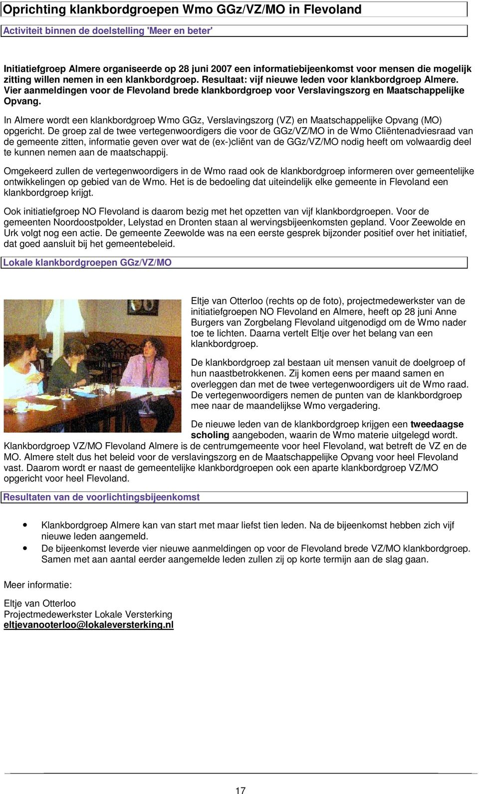 Vier aanmeldingen voor de Flevoland brede klankbordgroep voor Verslavingszorg en Maatschappelijke Opvang.