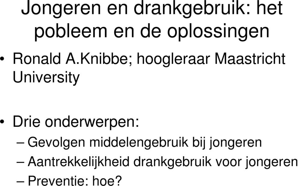 Knibbe; hoogleraar Maastricht University Drie
