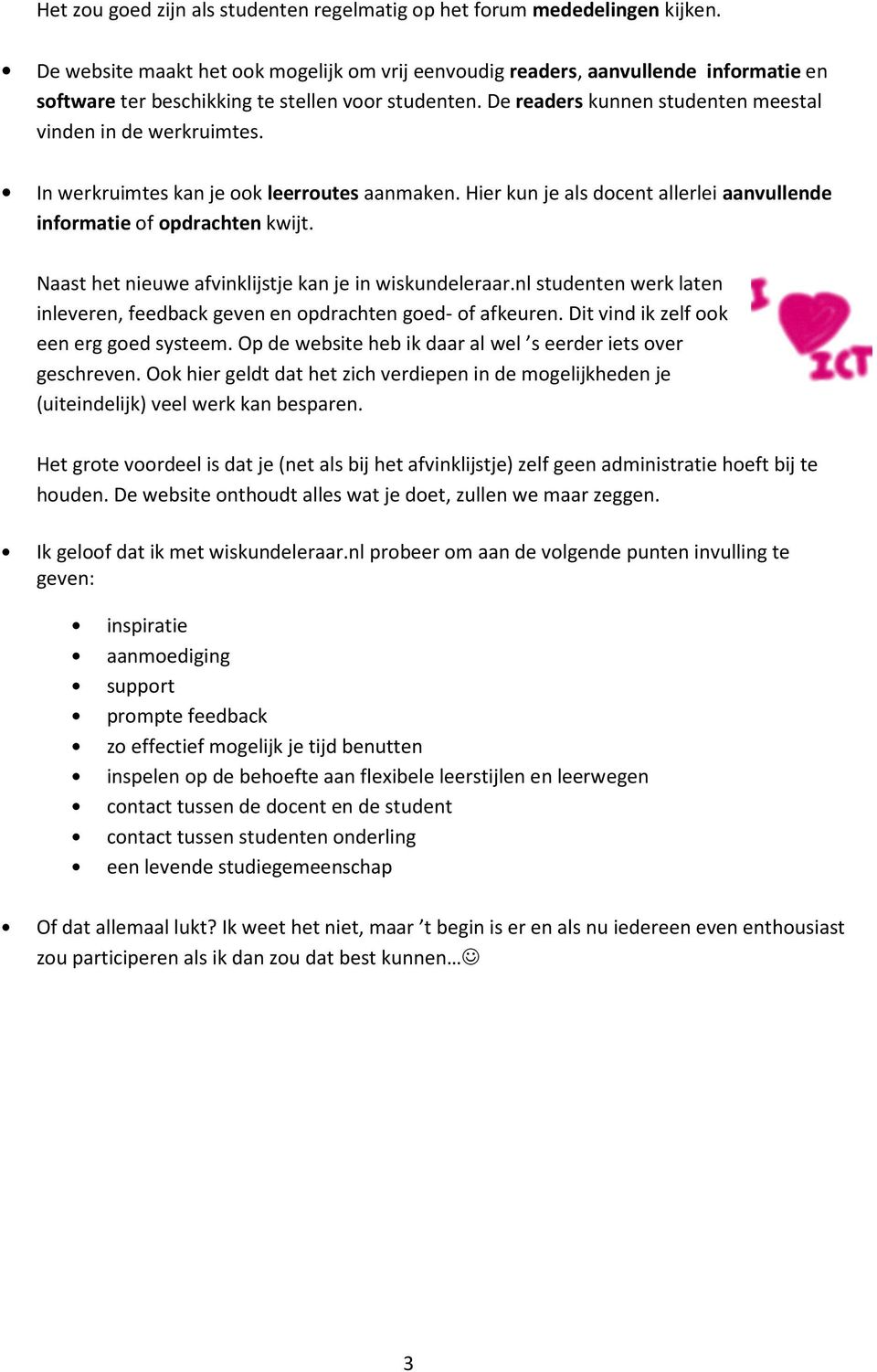 In werkruimtes kan je ook leerroutes aanmaken. Hier kun je als docent allerlei aanvullende informatie of opdrachten kwijt. Naast het nieuwe afvinklijstje kan je in wiskundeleraar.