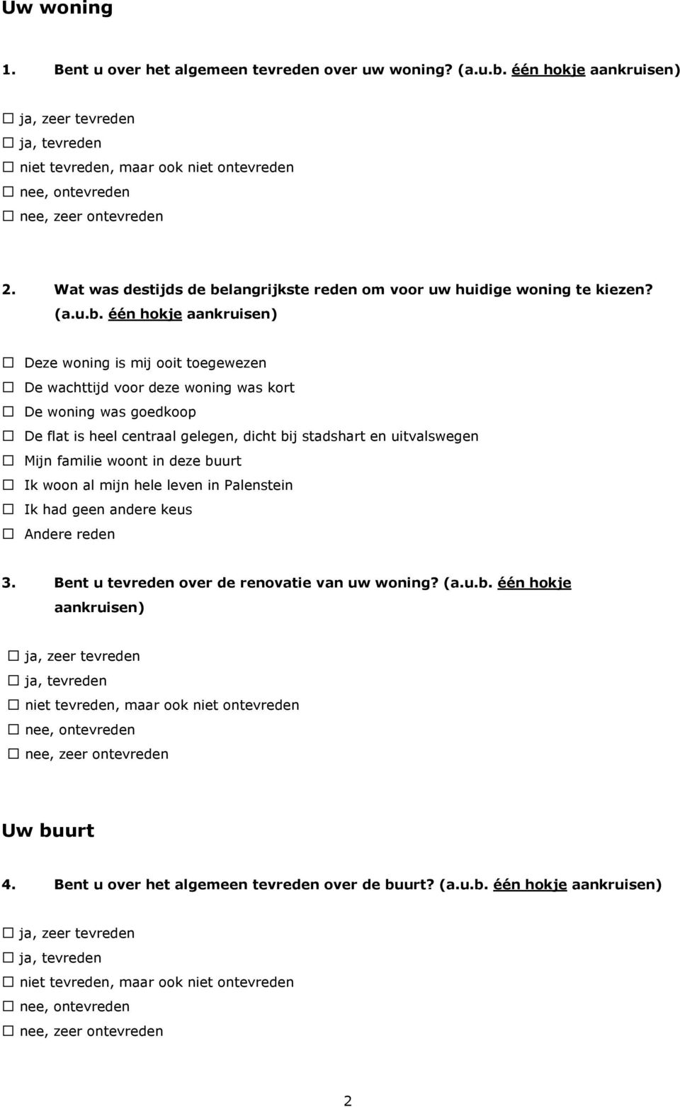 langrijkste reden om voor uw huidige woning te kiezen? (a.u.b.