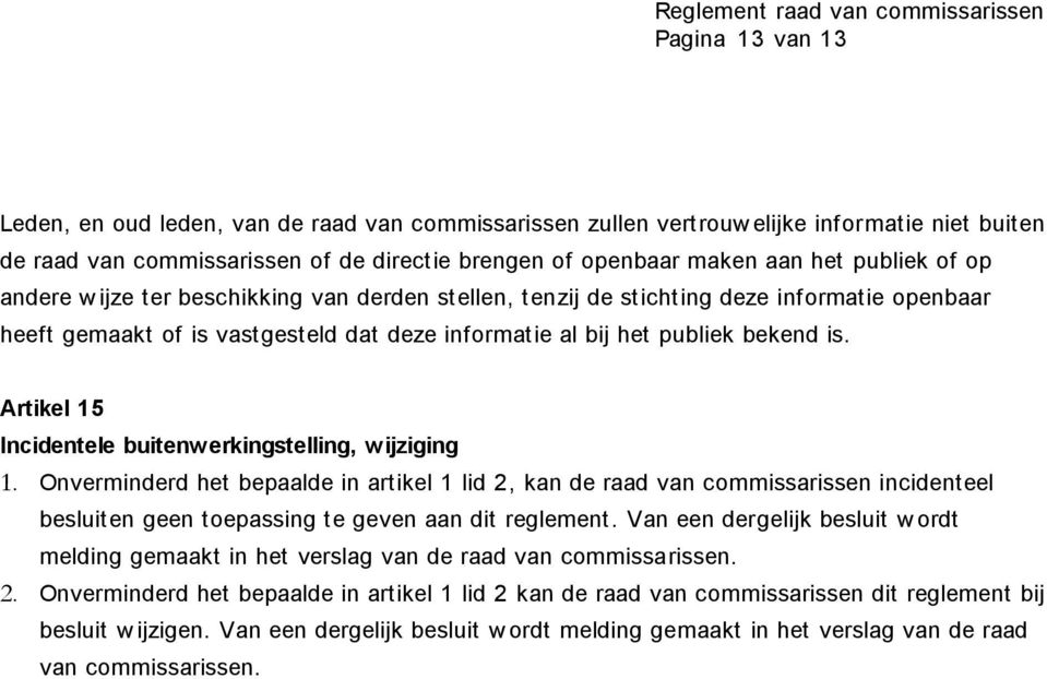 Artikel 15 Incidentele buitenwerkingstelling, wijziging 1.