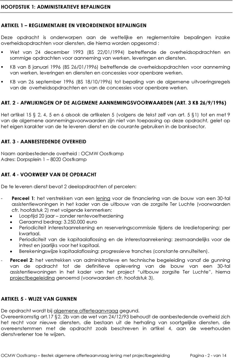 KB van 8 januari 1996 (BS 26/01/1996) betreffende de overheidsopdrachten voor aanneming van werken, leveringen en diensten en concessies voor openbare werken.