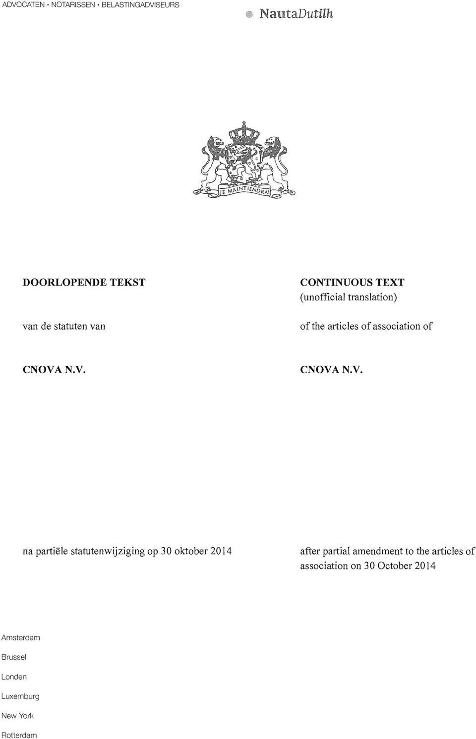 N.V. CNOVAN.V. na partiële statutenwijziging op 30 oktober 2014 after patiial amendment