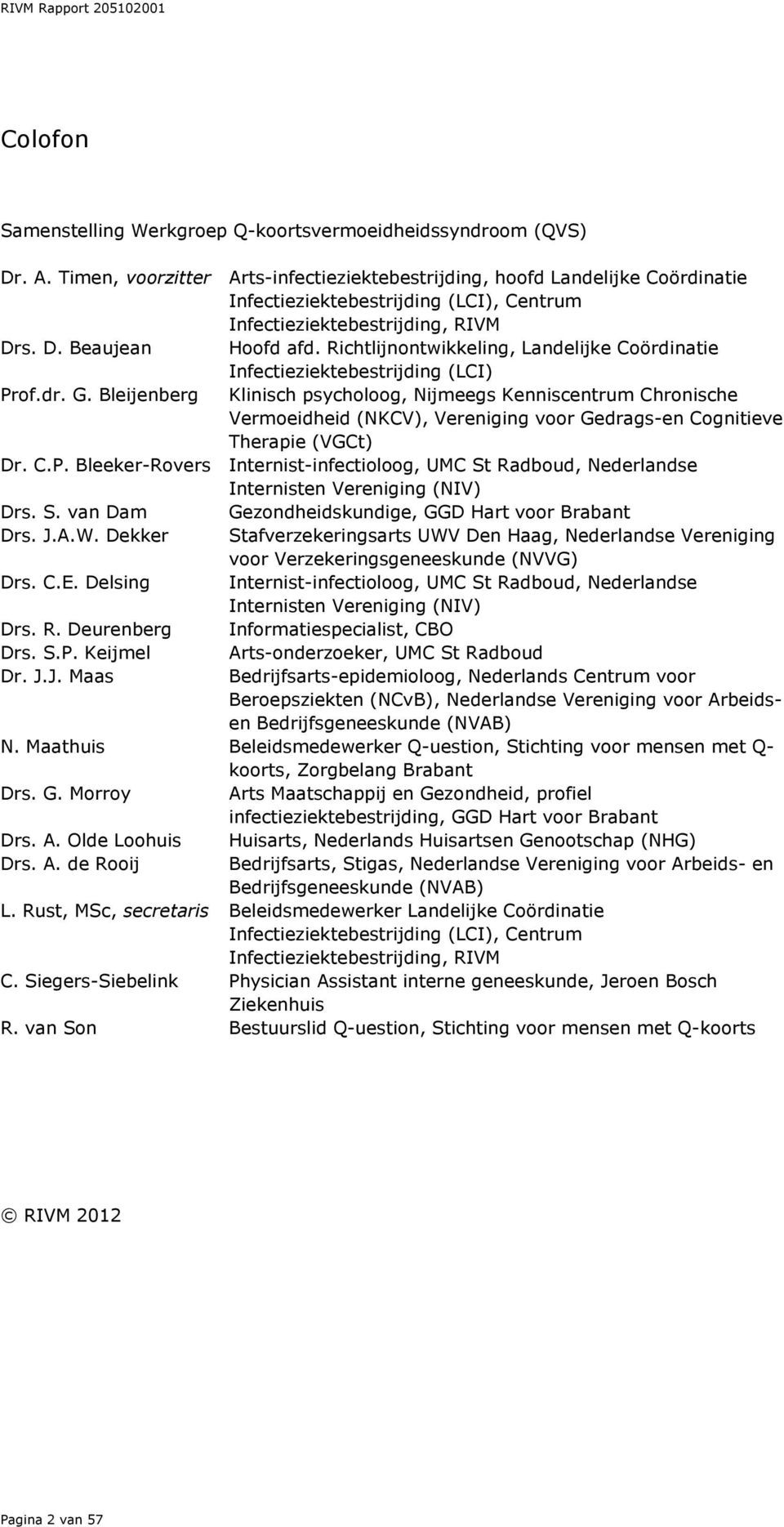 Richtlijnontwikkeling, Landelijke Coördinatie Infectieziektebestrijding (LCI) Prof.dr. G.