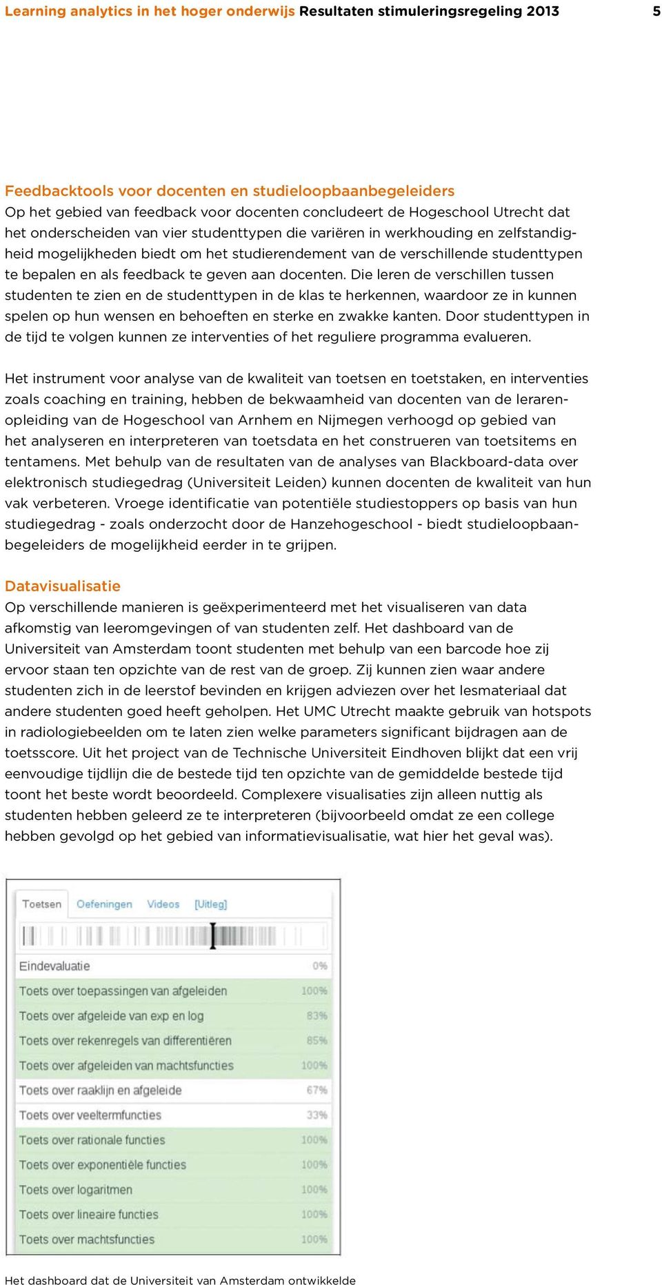 en als feedback te geven aan docenten.