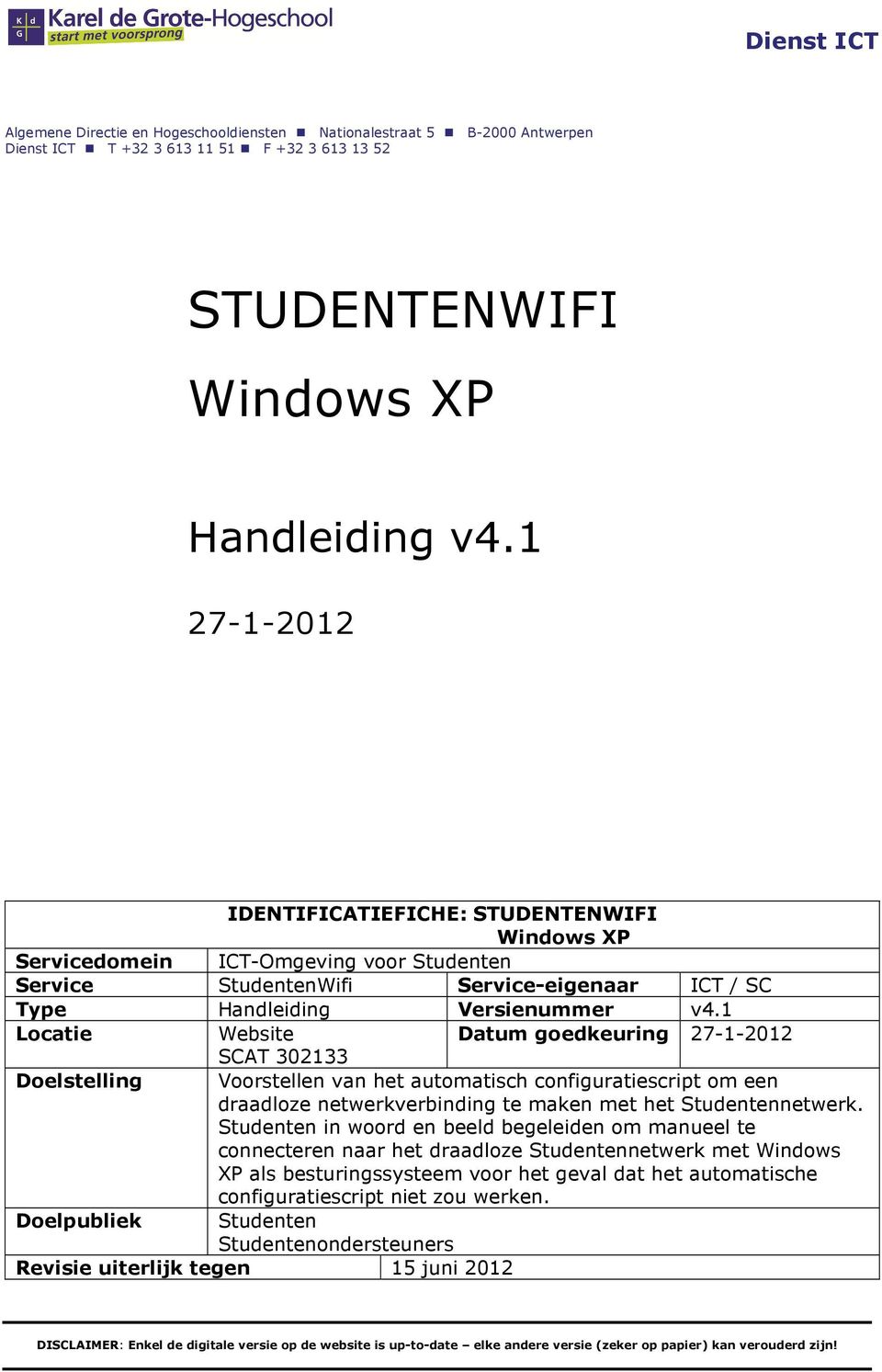 Studenten Service StudentenWifi Service-eigenaar ICT / SC Type Handleiding Versienummer v4.