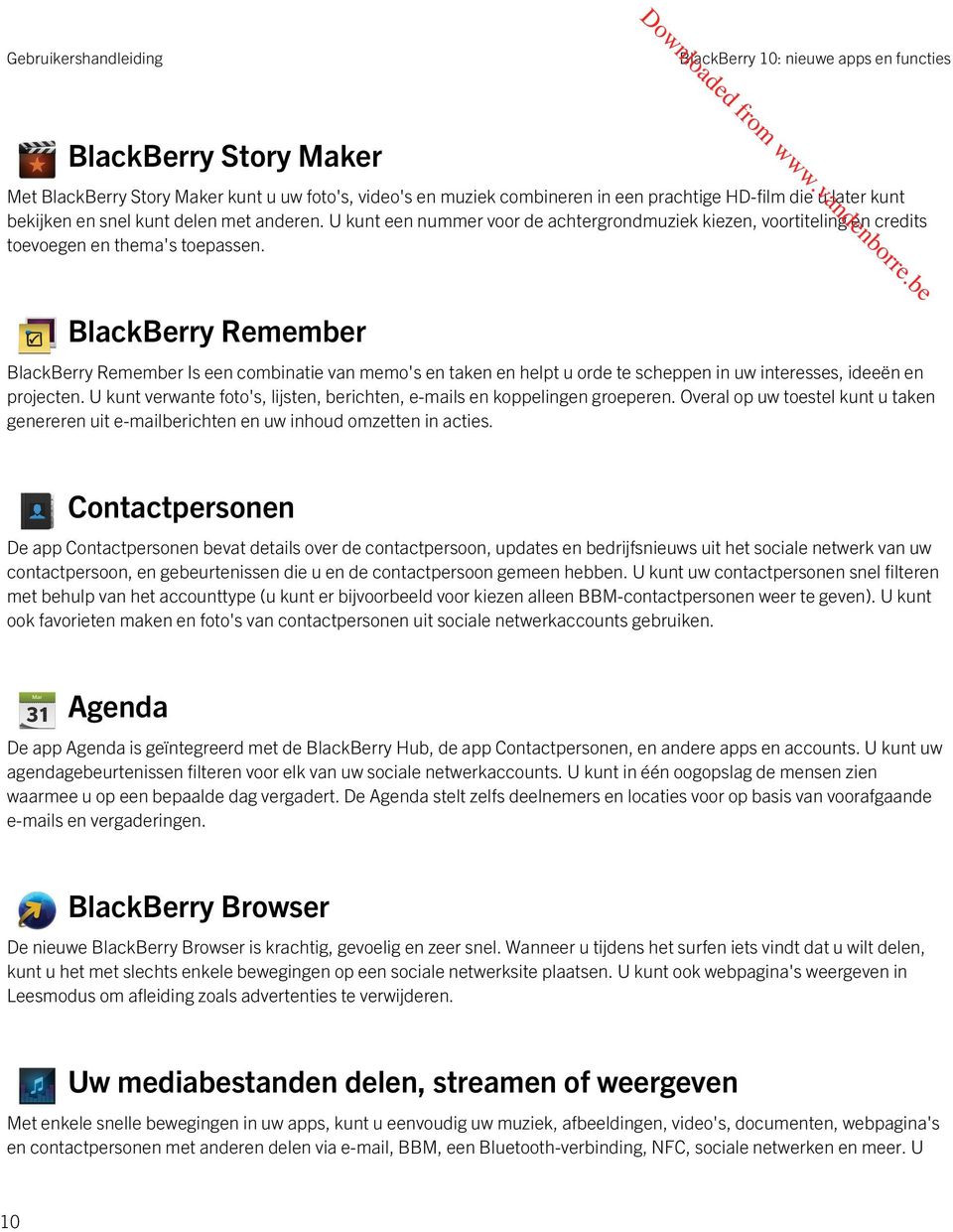 BlackBerry Remember BlackBerry Remember Is een combinatie van memo's en taken en helpt u orde te scheppen in uw interesses, ideeën en projecten.