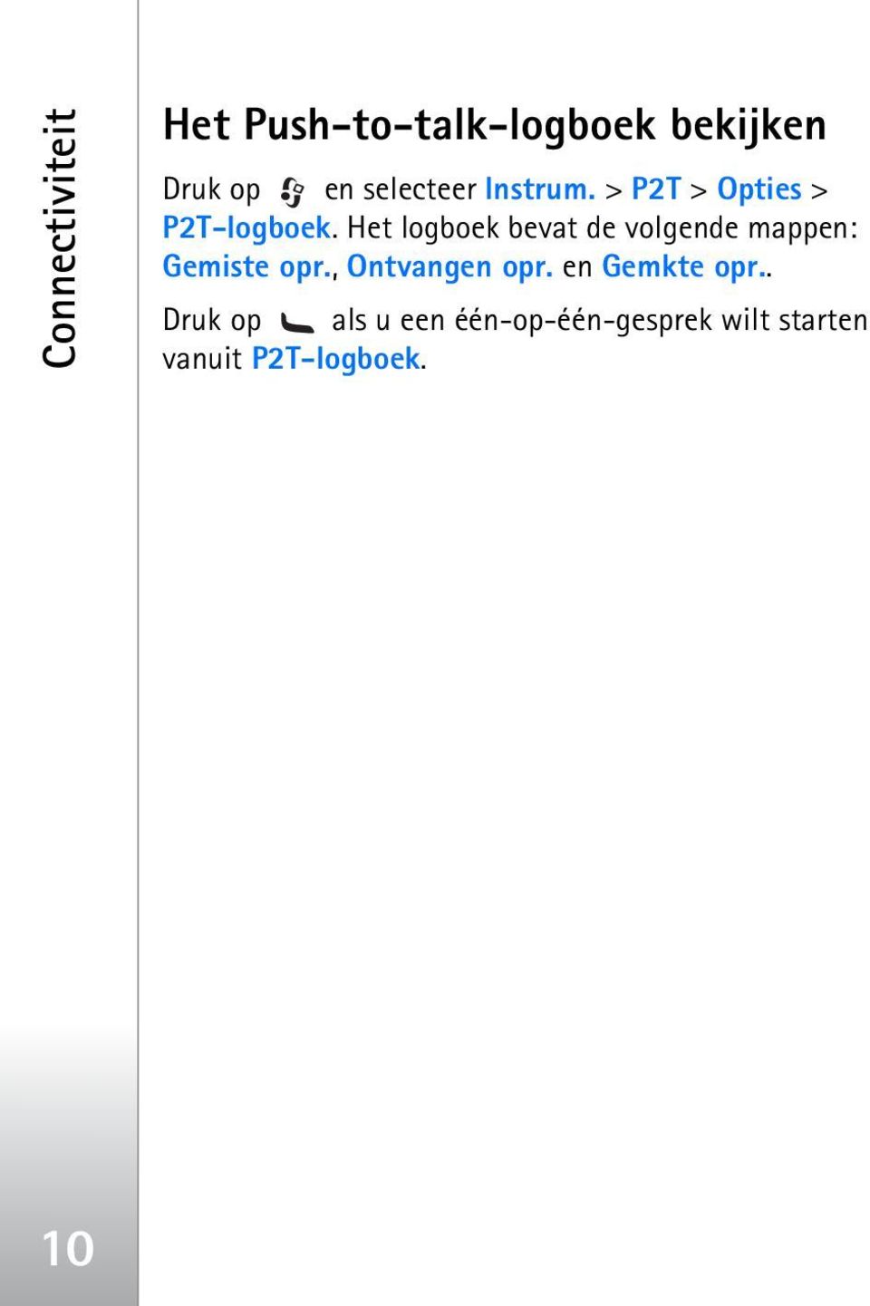 Het logboek bevat de volgende mappen: Gemiste opr., Ontvangen opr.