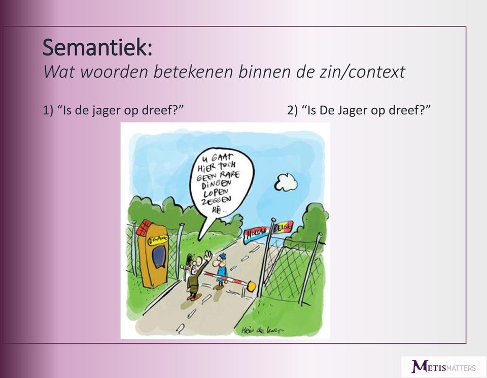 zin/context 1) Is de