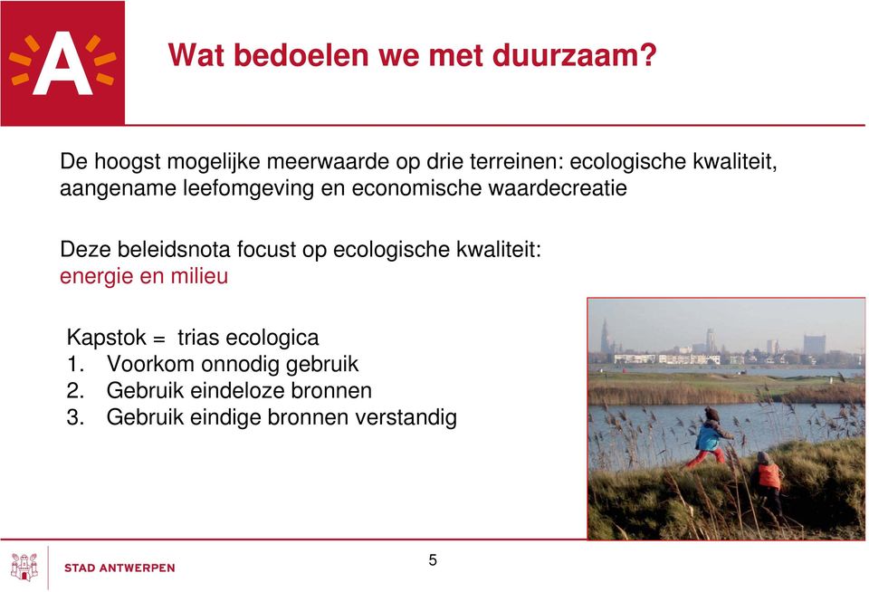 leefomgeving en economische waardecreatie Deze beleidsnota focust op ecologische