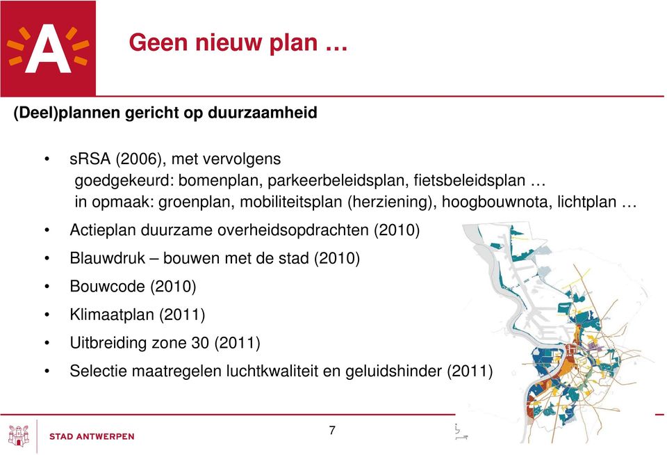 lichtplan Actieplan duurzame overheidsopdrachten (2010) Blauwdruk bouwen met de stad (2010) Bouwcode