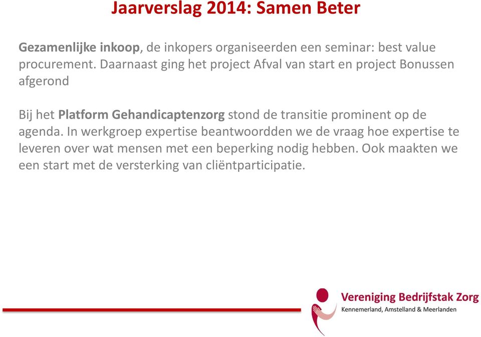 de transitie prominent op de agenda.