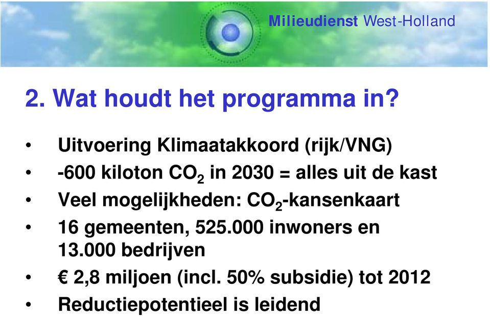 alles uit de kast Veel mogelijkheden: CO 2 -kansenkaart 16