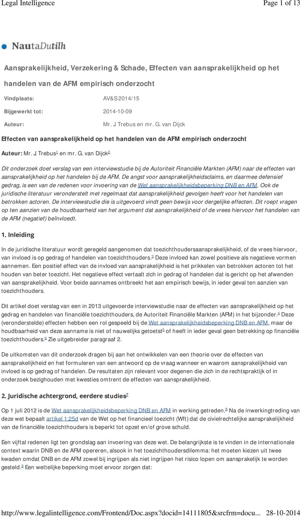 De angst voor aansprakelijkheidsclaims, en daarmee defensief gedrag, is een van de redenen voor invoering van de Wet aansprakelijkheidsbeperking DNB en AFM.