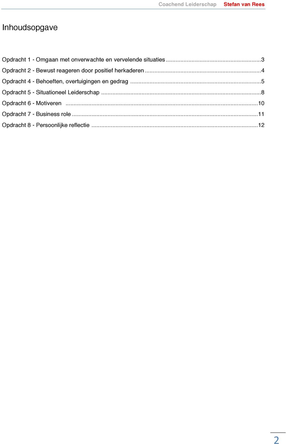 .. 4 Opdracht 4 - Behoeften, overtuigingen en gedrag.