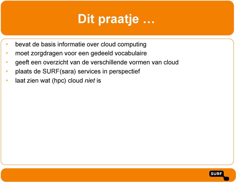 overzicht van de verschillende vormen van cloud plaats de