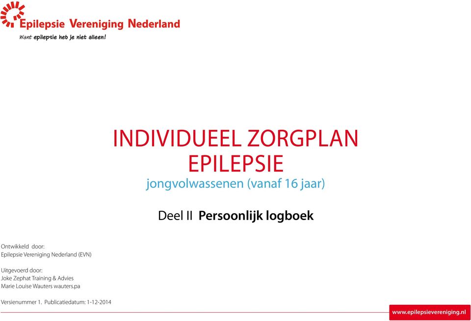 Persoonlijk logboek Ontwikkeld door: Epilepsie Vereniging Nederland (EVN)