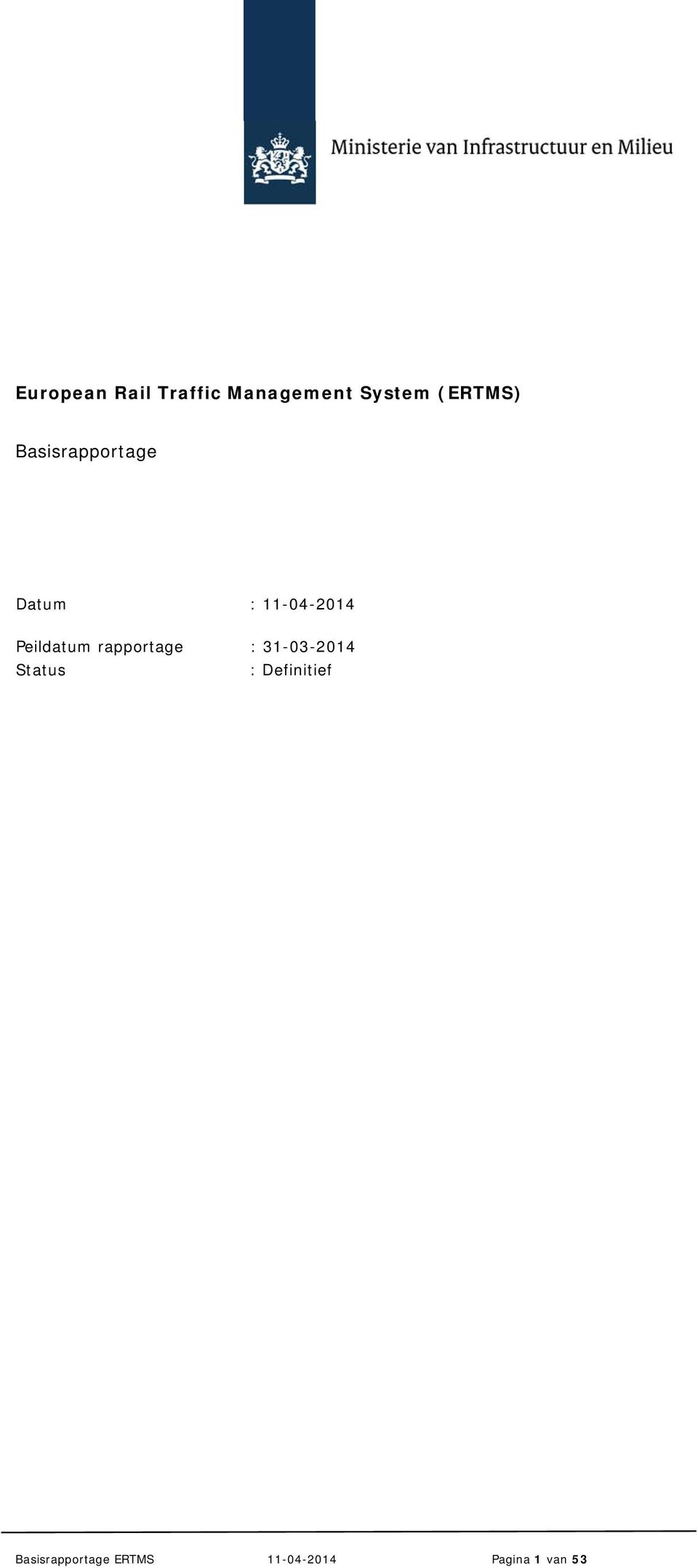 Peildatum rapportage : 31-03-2014 Status :