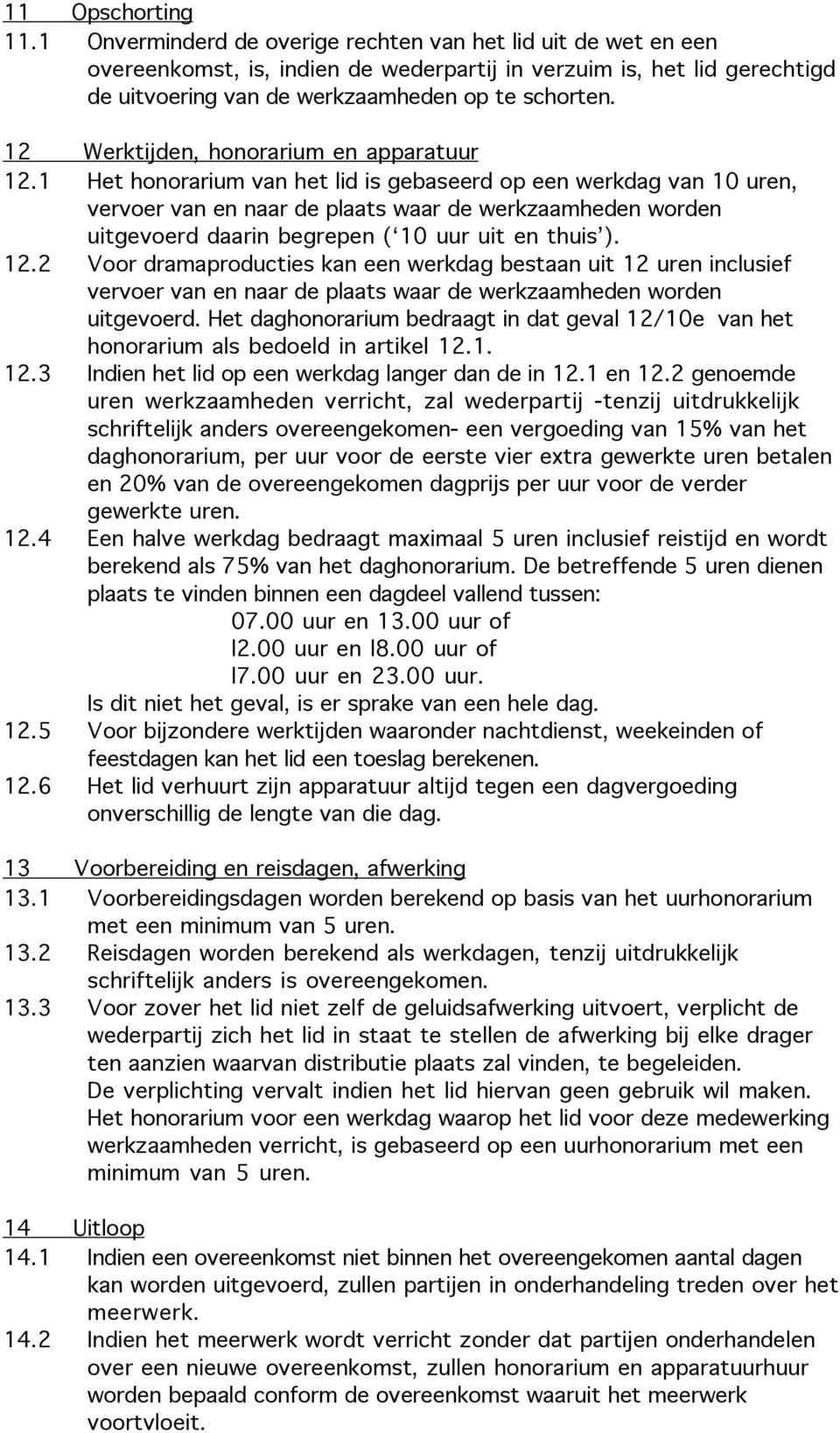 12 Werktijden, honorarium en apparatuur 12.