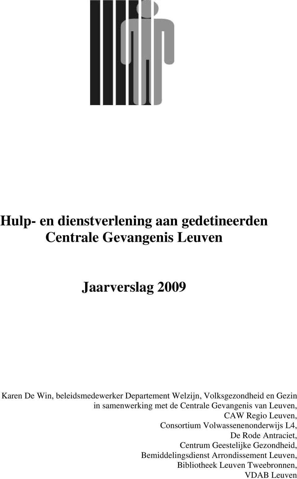 Gevangenis van Leuven, CAW Regio Leuven, Consortium Volwassenenonderwijs L4, De Rode Antraciet,