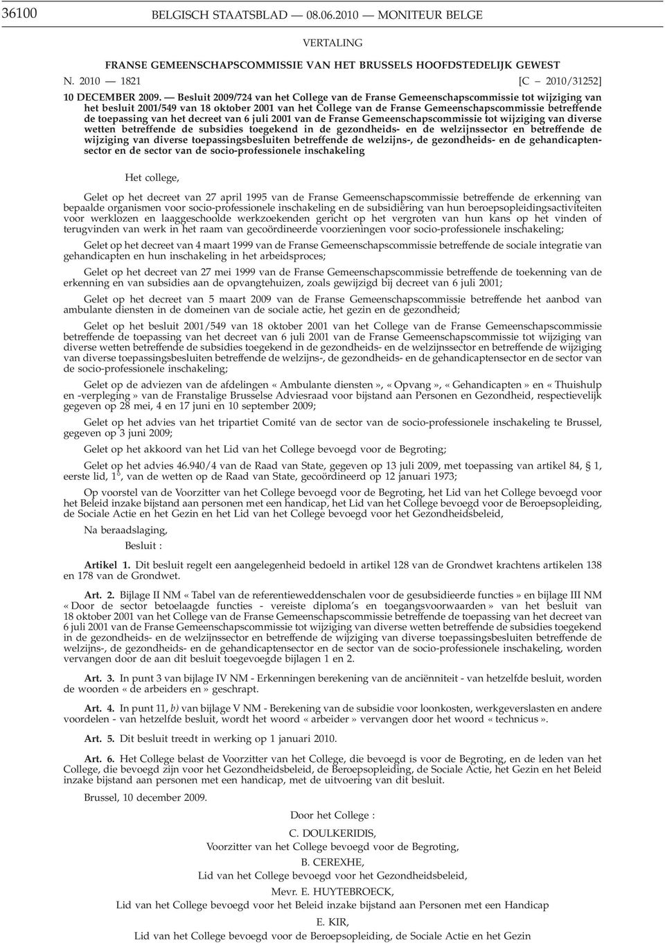 toepassing van het decreet van 6 juli 2001 van de Franse Gemeenschapscommissie tot wijziging van diverse wetten betreffende de subsidies toegekend in de gezondheids- en de welzijnssector en