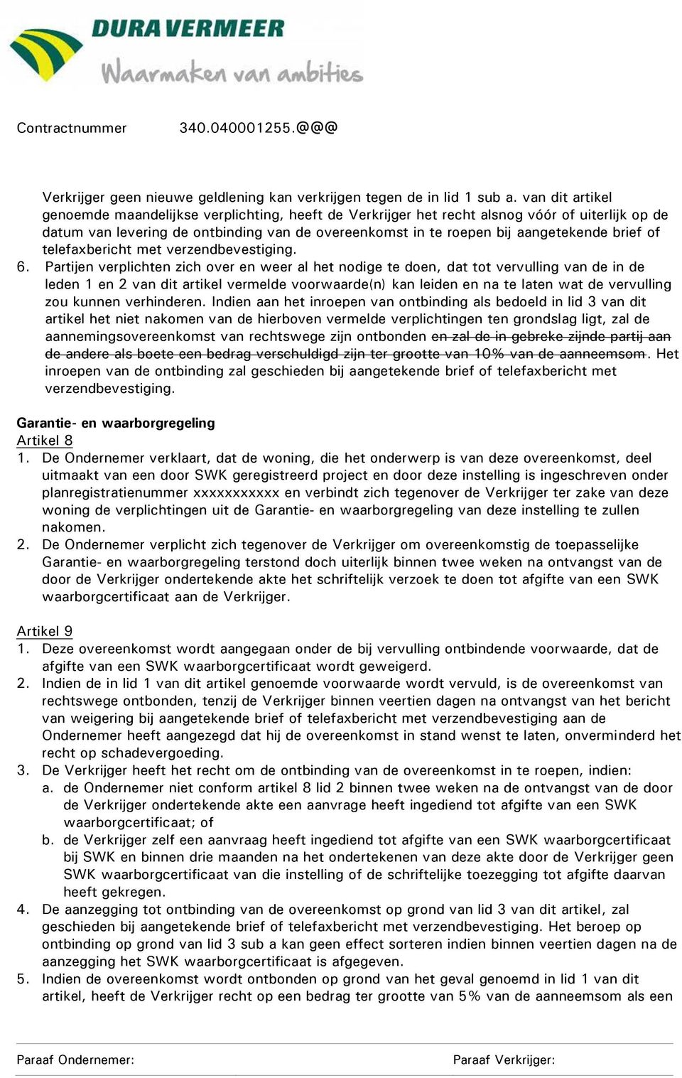 brief of telefaxbericht met verzendbevestiging. 6.