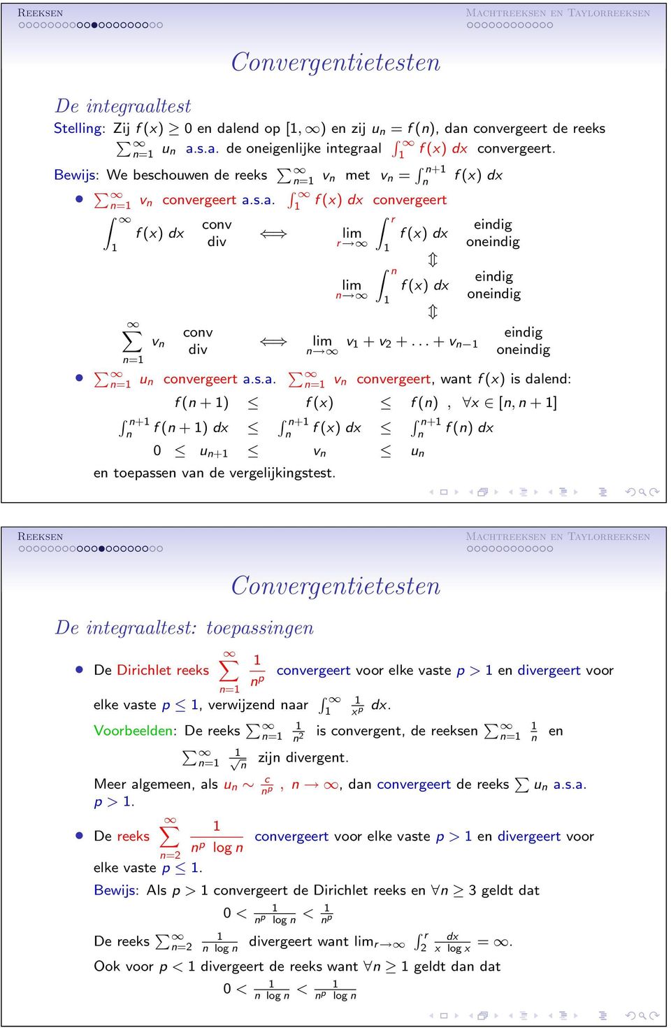 ..+ v eidig oeidig eidig oeidig = u covergeert a.s.a. = v covergeert, watf (x) is daled: f ( +) f (x) f (), x [, +] + f ( +)dx + f (x) dx + f () dx 0 u + v u e toepasse va de vergelijkigstest.