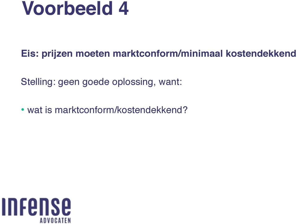 kostendekkend Stelling: geen goede