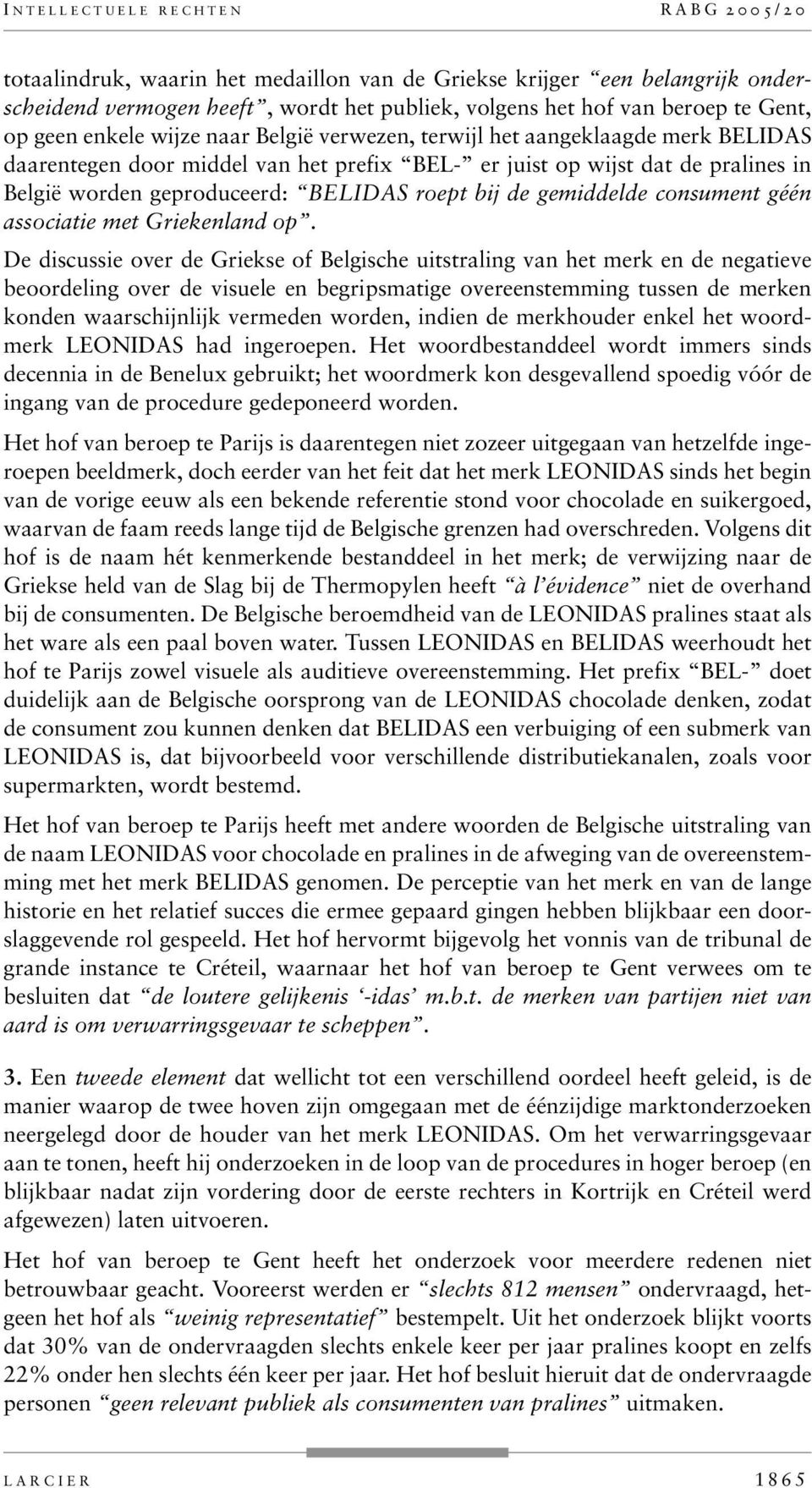 roept bij de gemiddelde consument géén associatie met Griekenland op.