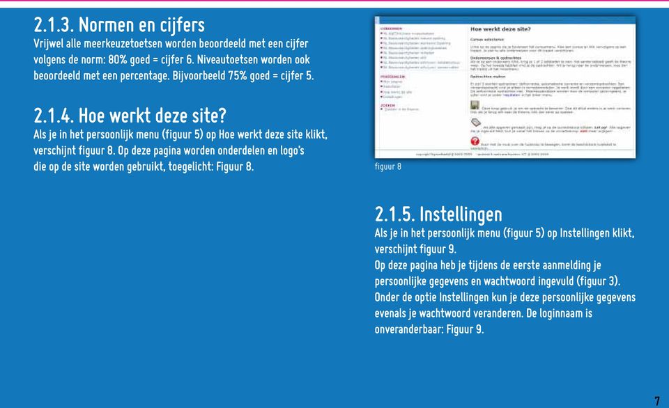 Op deze pagina worden onderdelen en logo s die op de site worden gebruikt, toegelicht: Figuur 8. figuur 8 2.1.5.