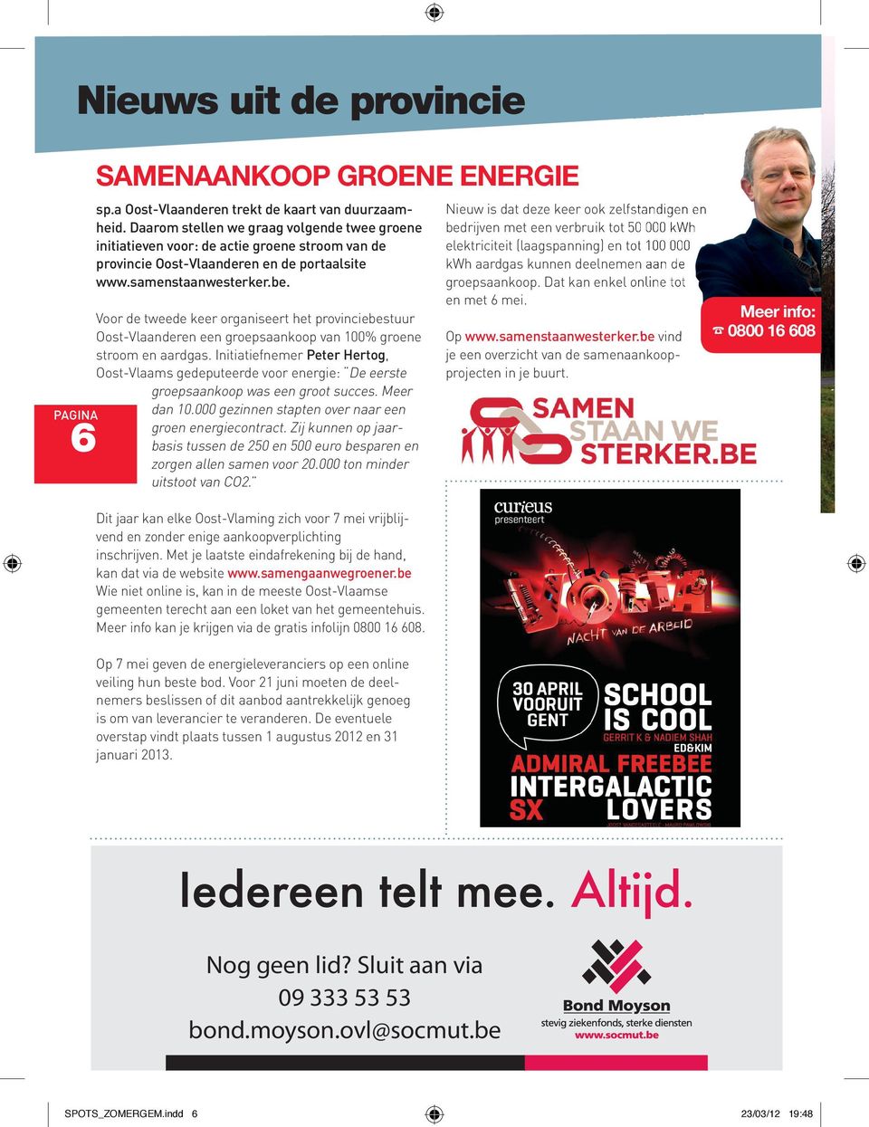 Voor de tweede keer organiseert het provinciebestuur Oost-Vlaanderen een groepsaankoop van 100% groene stroom en aardgas.