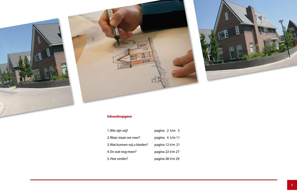 Wat kunnen wij u bieden? pagina 12 t/m 21 4.