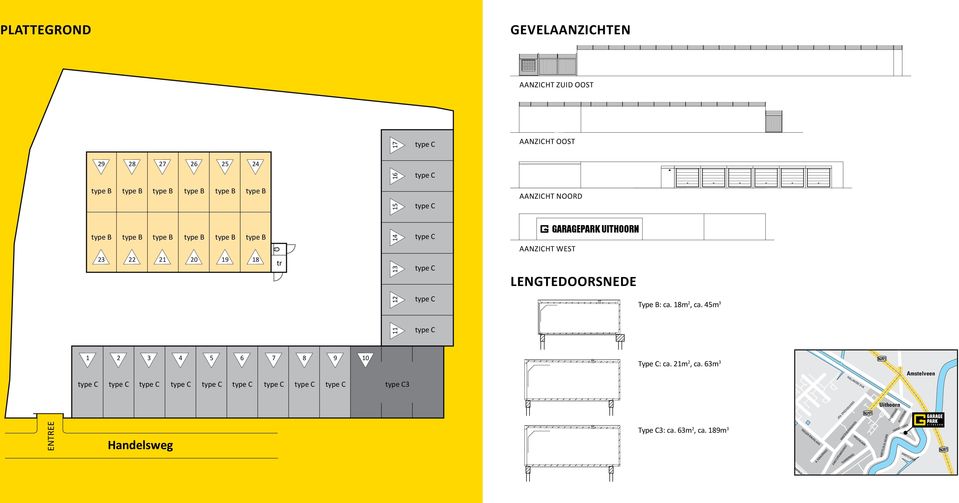 45m 3 11 1 2 3 4 5 6 7 8 9 10 3 Type C: ca. 21m 2, ca. 63m 3 HOLLANDSE DIJK N201 Amstelveen ENTREE Handelsweg Type C3: ca. 63m 2, ca.