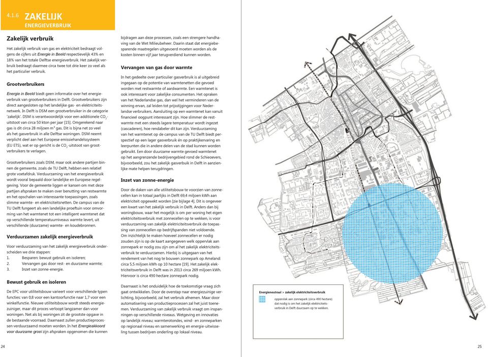 Grootverbruikers Energie in Beeld biedt geen informatie over het energieverbruik van grootverbruikers in elft. Grootverbruikers zijn direct aangesloten op het landelijke gas- en elektriciteitsnetwerk.