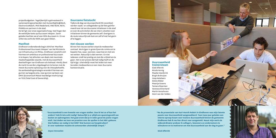 Manifest Eindhoven ondertekende begin 2013 het Manifest Professioneel Duurzaam Inkopen van het Ministerie van Infrastructuur en Milieu.