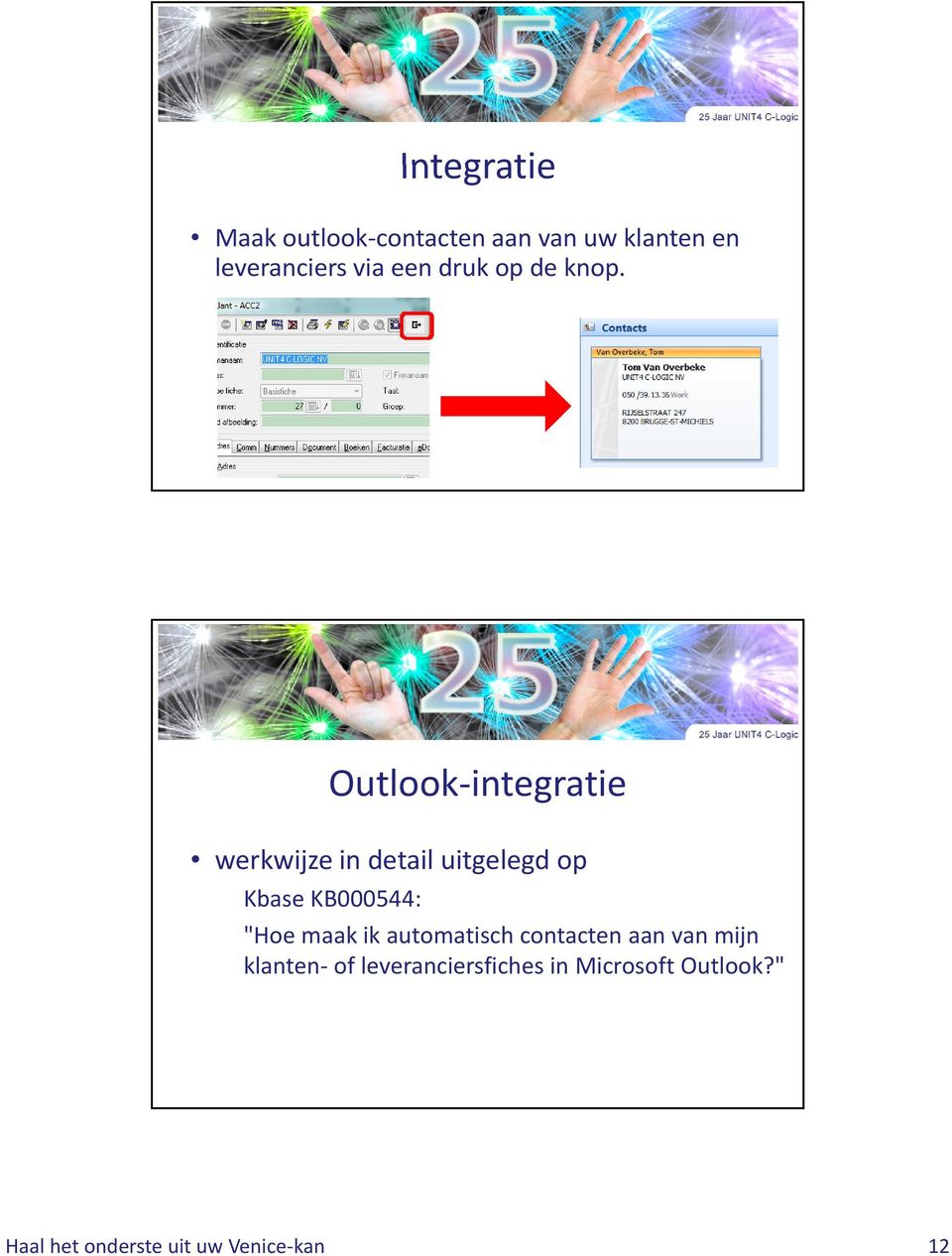 Outlook integratie werkwijze in detail uitgelegd op Kbase KB000544: "Hoe